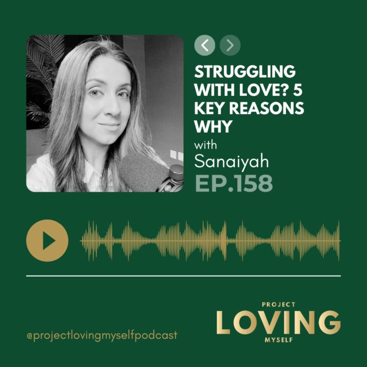 cover art for Ep. 158: Struggling with Love? 5 Key Reasons Why  