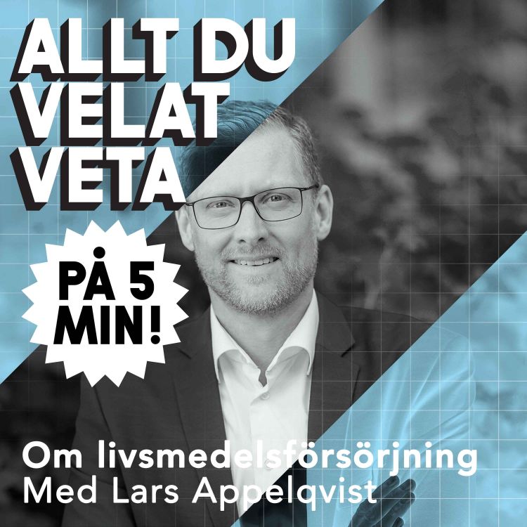 cover art for 5 minuter om livsmedelsförsörjning med Lars Appelqvist