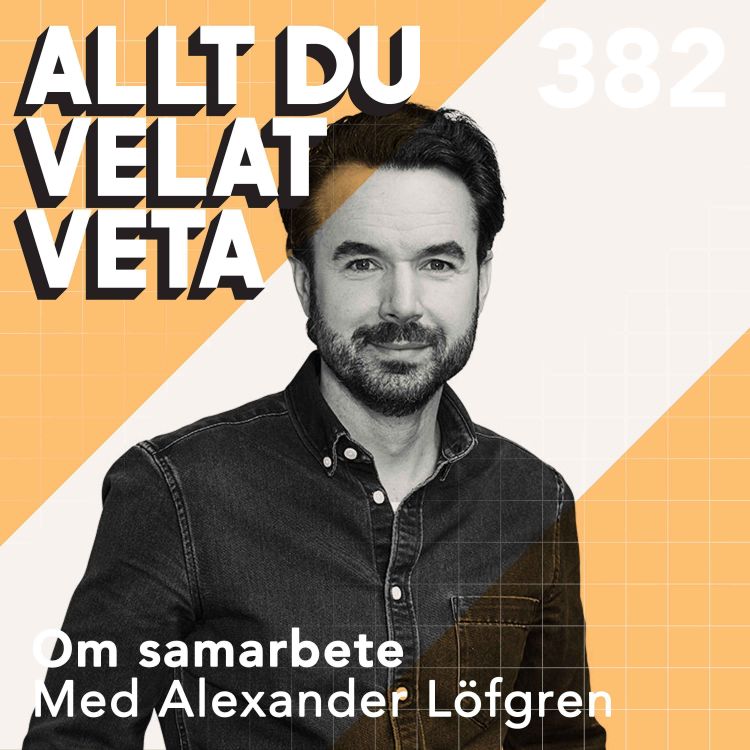 cover art for 382 Om samarbete med Alexander Löfgren