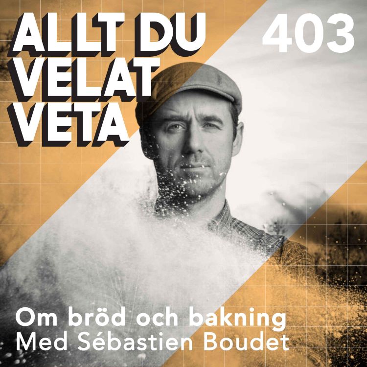 cover art for 403 Om bröd och bakning med Sébastien Boudet