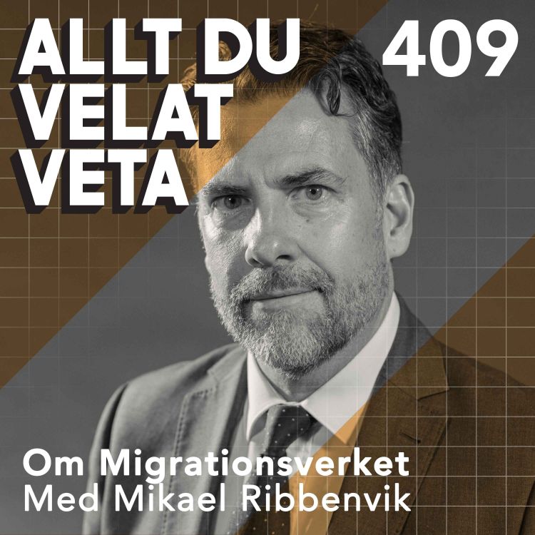 cover art for 409 Om Migrationsverket med Mikael Ribbenvik