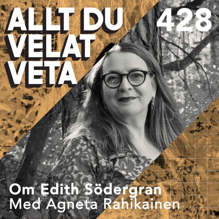 cover art for 428 Om Edith Södergran med Agneta Rahikainen