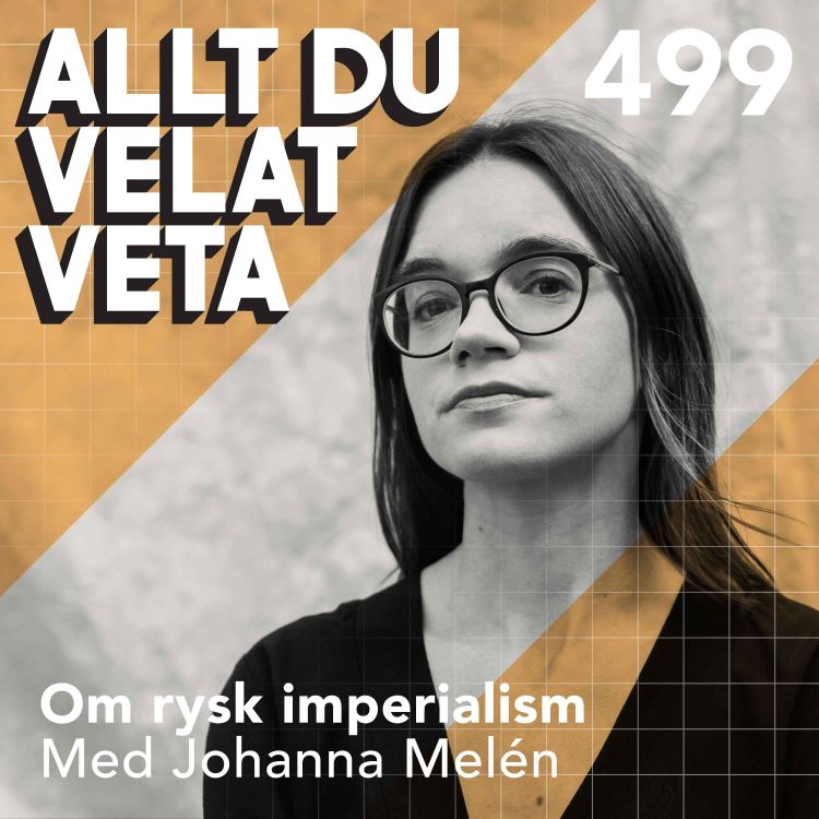 cover art for 499 Om rysk imperialism med Johanna Melén