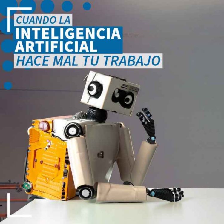 cover art for Cuando la Inteligencia Artificial “hace mal tu trabajo” - NTX 346