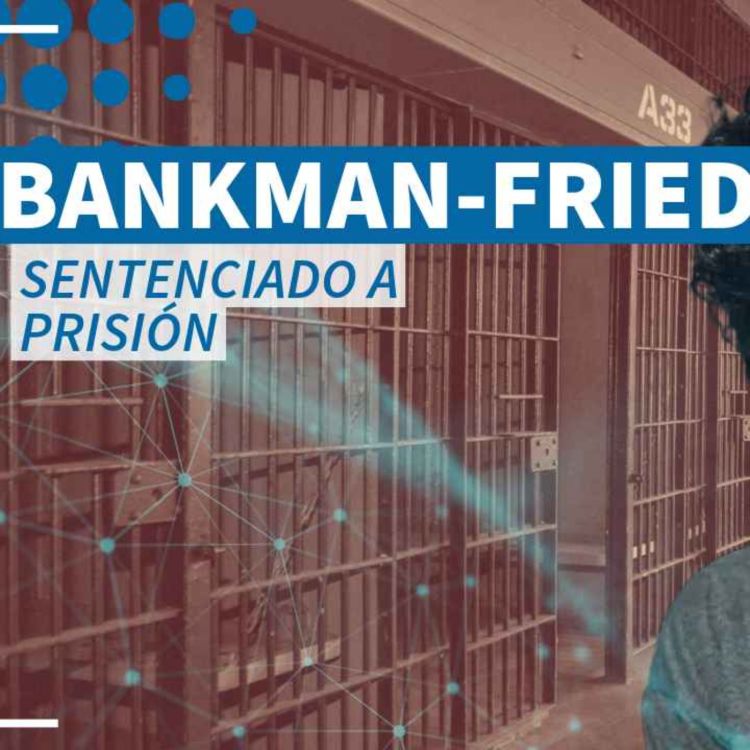 cover art for Sam Bankman-Fried sentenciado a prisión - NTX 356