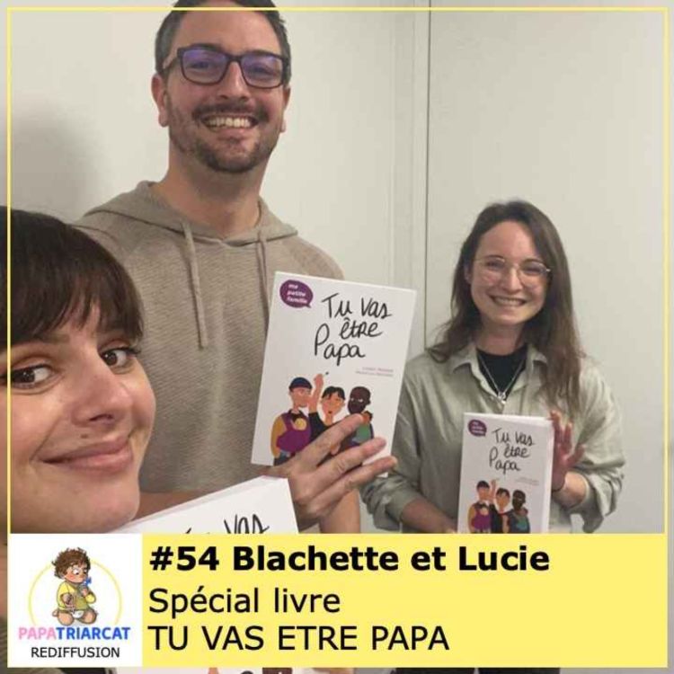 cover art for REDIFF #54 - 1 an déjà ! - Spécial livre TU VAS ETRE PAPA