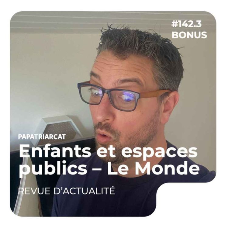 cover art for BONUS - Enfants et espaces publics dans Le Monde - Revue d'actualité