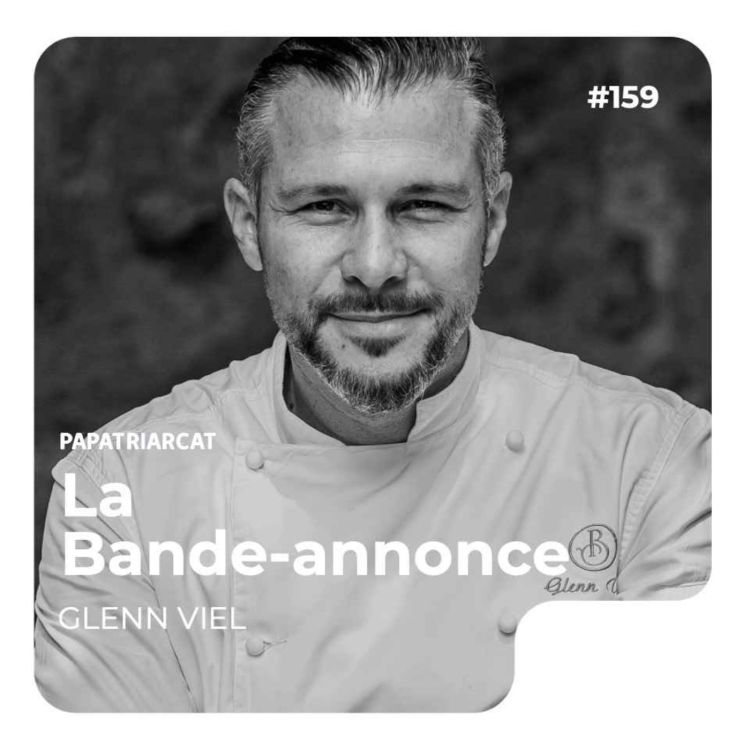 cover art for BANDE-ANNONCE #159 - Enfants, gastronomie et paternité - Glenn Viel 