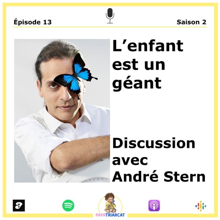 cover art for #13 - L'enfant est un géant - Discussion avec André Stern