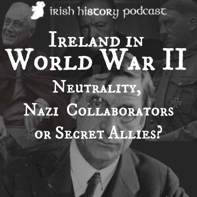 cover art for Ireland in World War II: Neutrality, Nazi Collaborators or Secret Allies?