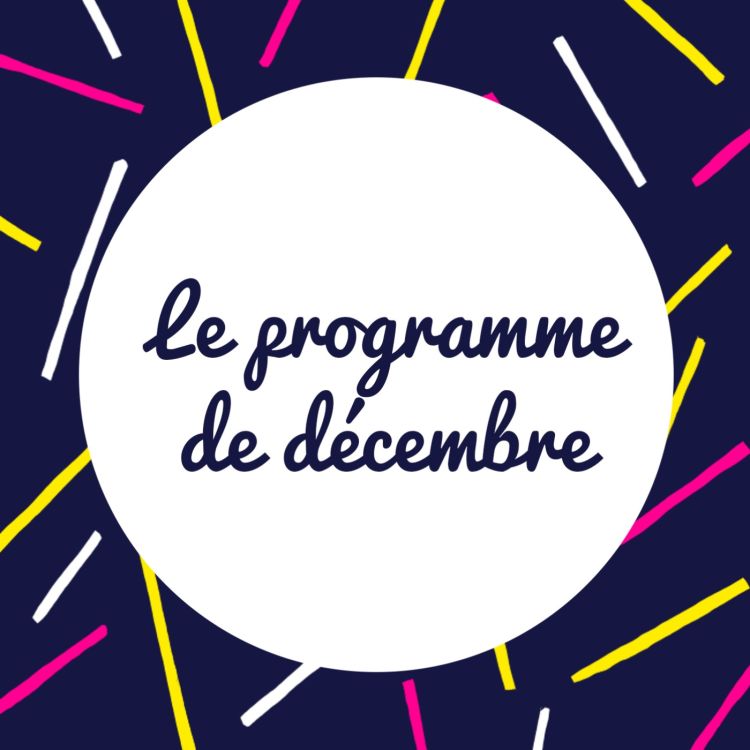 cover art for Découvrez le programme du mois de décembre !