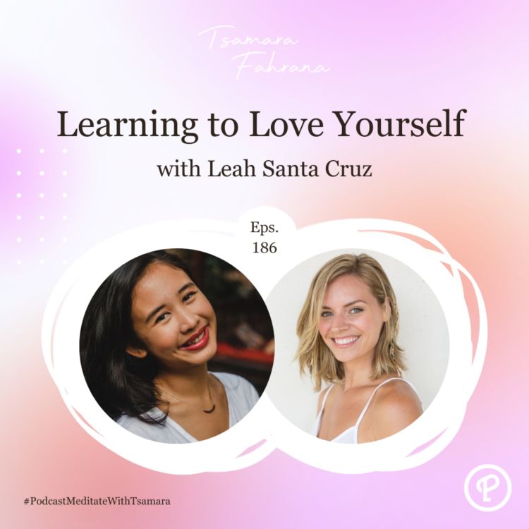 cover art for Learning to Love Yourself with  Leah Santa Cruz