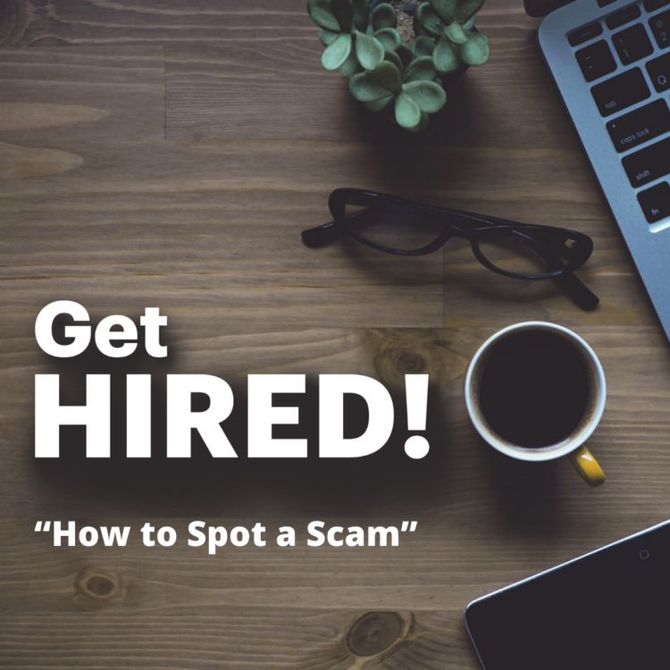 cover art for Get Hired: “How to Spot a Scam”