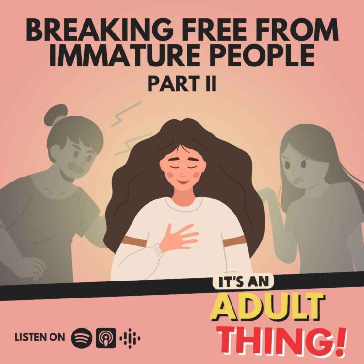 cover art for Breaking Free from Immature People Part II