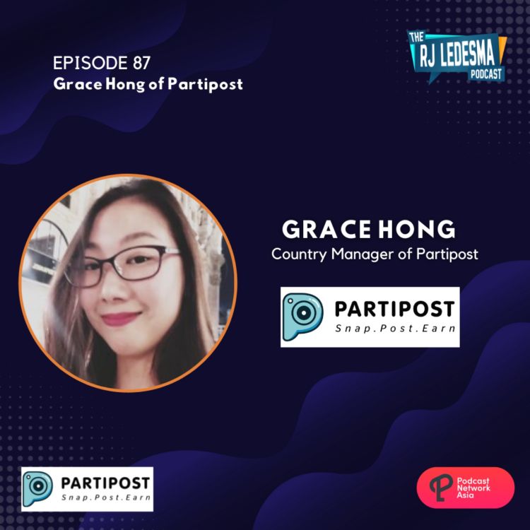 cover art for Ep. 87: Grace Hong Country Manager of Partipost | The RJ Ledesma Podcast