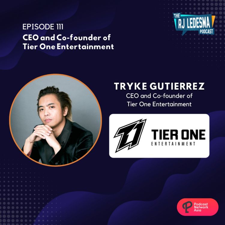 cover art for Ep. 111: Tryke Gutierrez CEO and co-founder of Tier One Entertainment