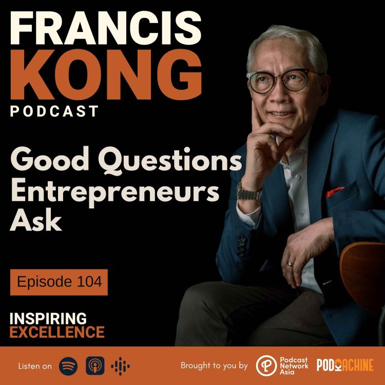 cover art for Episode 104: Good Questions Entrepreneurs Ask