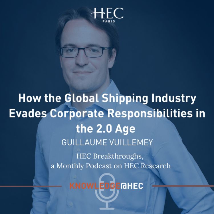 How the Global Shipping Industry Evades Corporate Responsibilities in the  2.0 Age - Knowledge@HEC