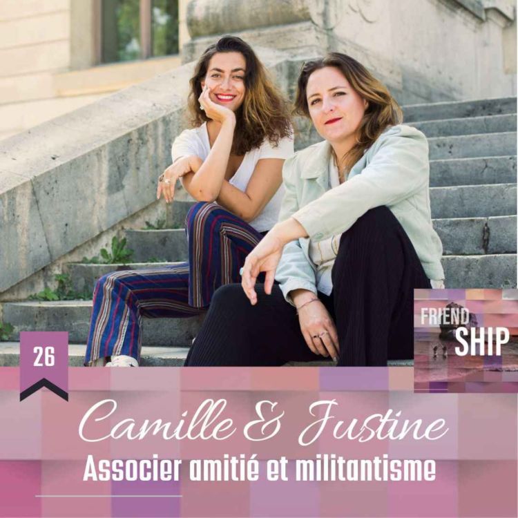 cover art for Camille & Justine : Associer amitié et militantisme 