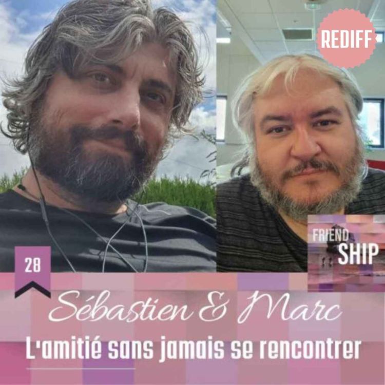 cover art for Rediff 🌸 Sébastien & Marc : L'amitié sans jamais se rencontrer