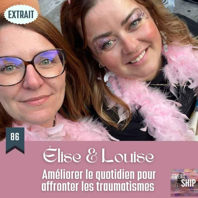 cover art for EXTRAIT / Élise & Louise : Améliorer le quotidien pour affronter les traumatismes