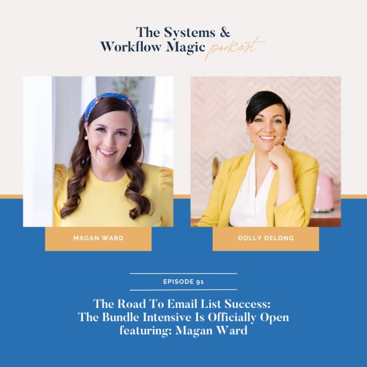 cover art for 91: The Road to Email List Success: The Bundle Intensive is Officially Open featuring Magan Ward