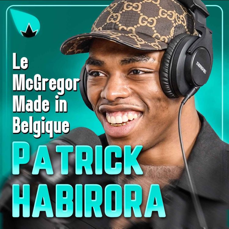 cover art for Patrick Habirora - Tonton Georges St-Pierre, bastons improvisées et CHAMPION DU MONDE DE MMA