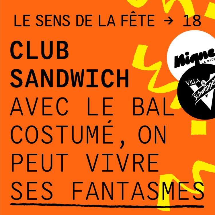cover art for Club Sandwich : "Avec le bal costumé, on peut vivre ses fantasmes"
