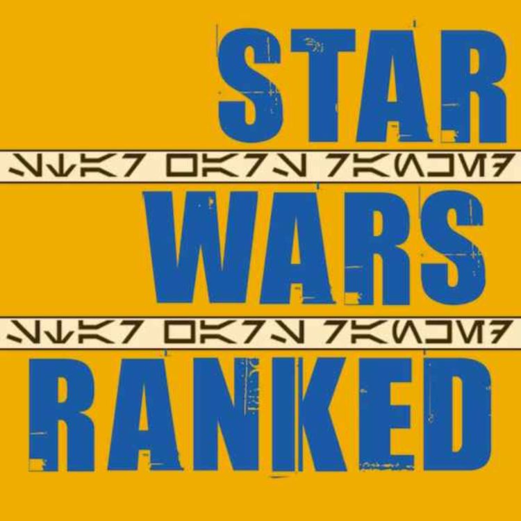 cover art for Our Favorite Star Wars Jackets - Star Wars Ranked - EP 142