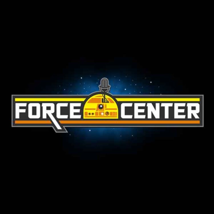 cover art for Star Wars 2022 - ForceCenter - EP 387