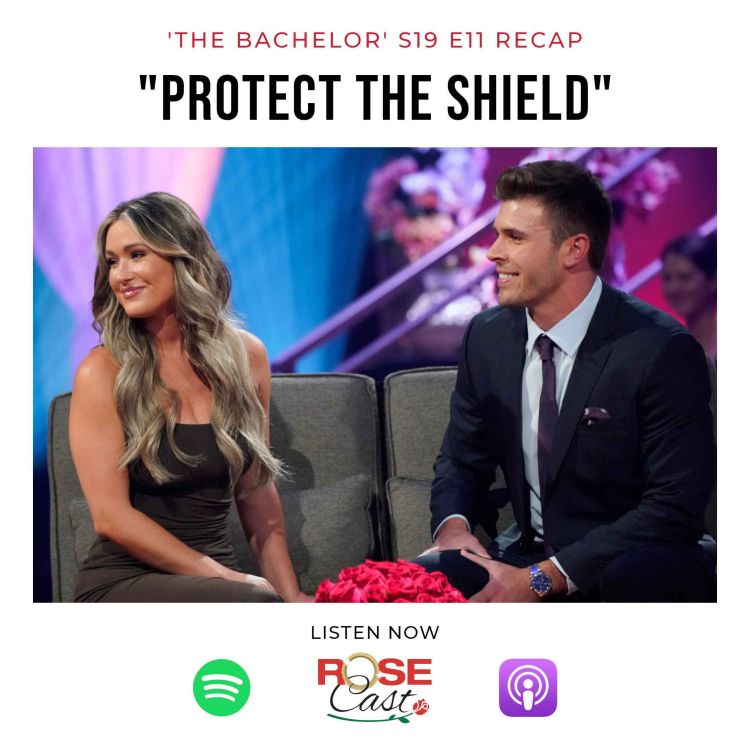 cover art for "Protect the Shield" | 'The Bachelorette' S19 "Finale" Part 1