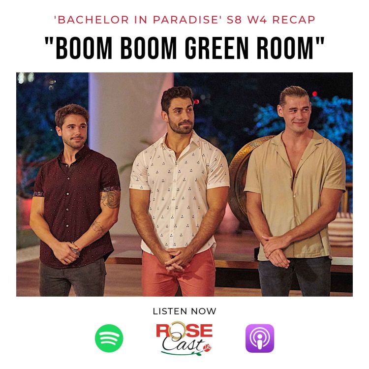 cover art for "Boom Boom Green Room" | 'Bachelor in Paradise' S8 Week 4