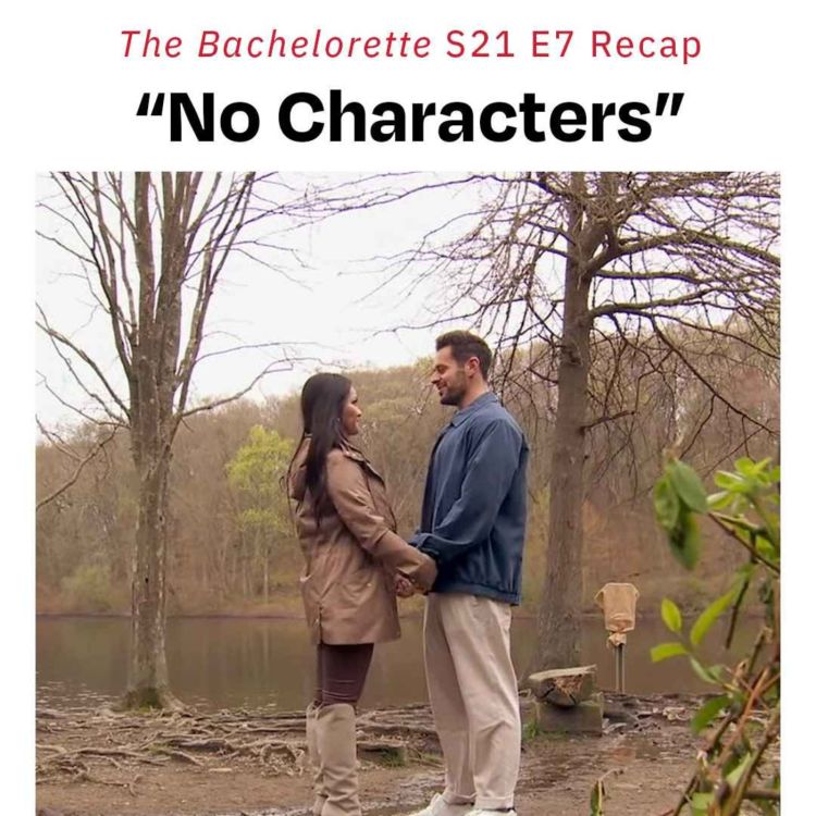 cover art for "No Characters" | 'The Bachelorette' S21 E7