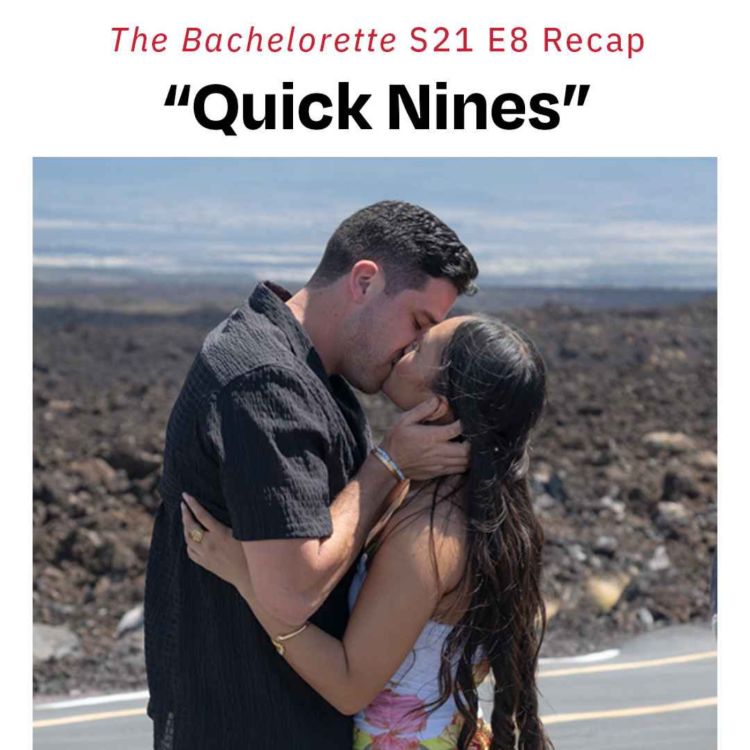 cover art for "Quick Nines" | 'The Bachelorette' S21 E8