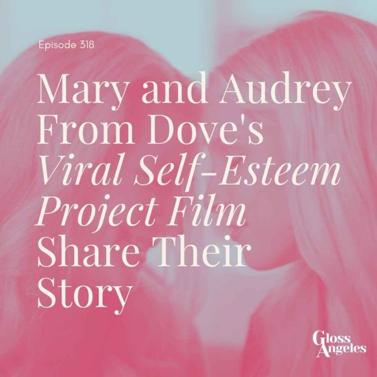 cover art for Mary and Audrey From Dove's Viral Self-Esteem Project Video Share Their Story 