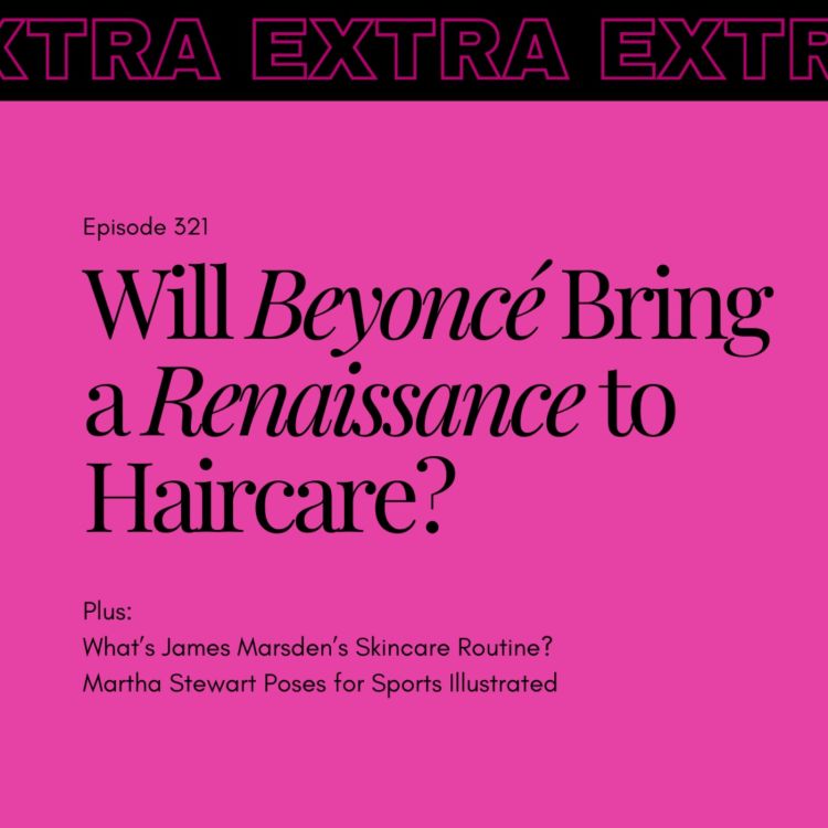 cover art for Will Beyoncé Bring a Renaissance to Haircare?