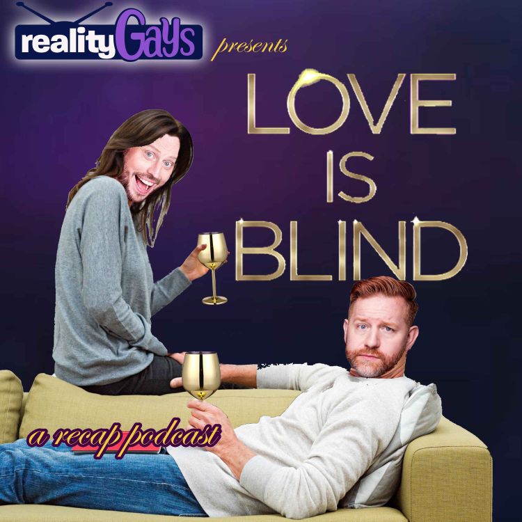 From The Vault Love Is Blind 0206 Back To Reality Reality Gays With Mattie And Poodle Acast 