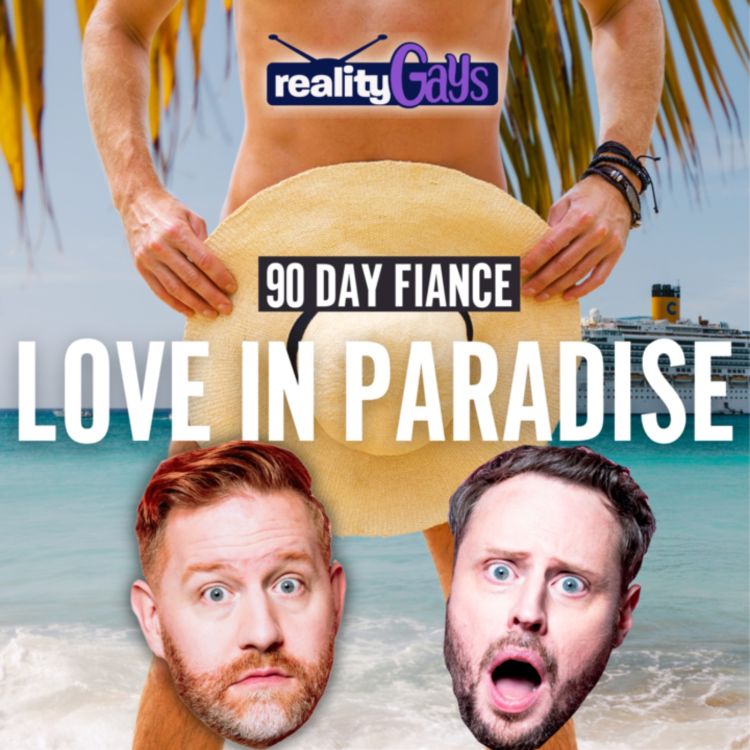 cover art for 90 Day Fiancé LOVE IN PARADISE: 0302 "Rump Shaker"