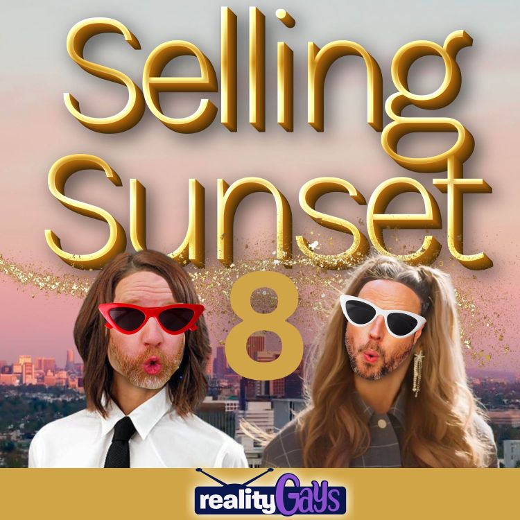 cover art for SELLING SUNSET on Netflix 0801 and 0802