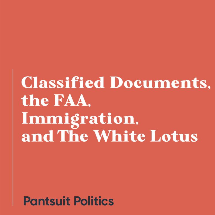 cover art for Classified Documents, the FAA, Immigration, and The White Lotus