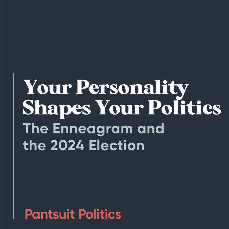 cover art for Your Personality Shapes Your Politics: The Enneagram and the 2024 Election