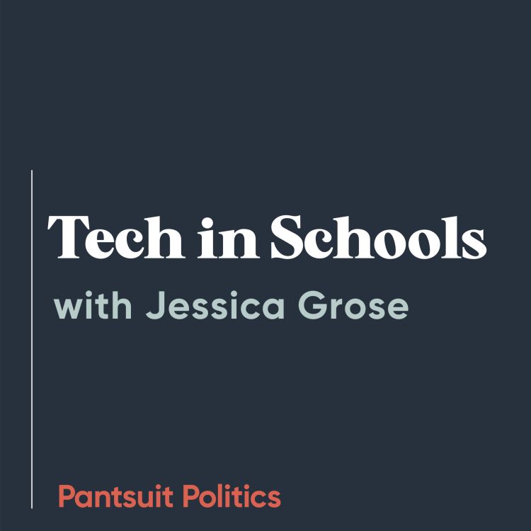 cover art for Tech in Schools with Jessica Grose