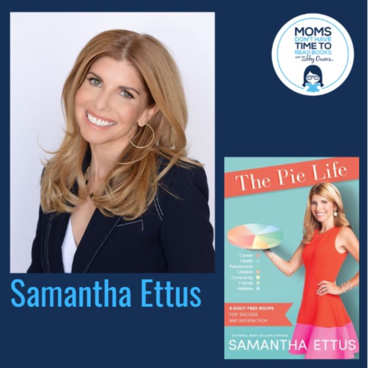 Samantha Ettus, THE PIE LIFE A GuiltFree Recipe For Success and