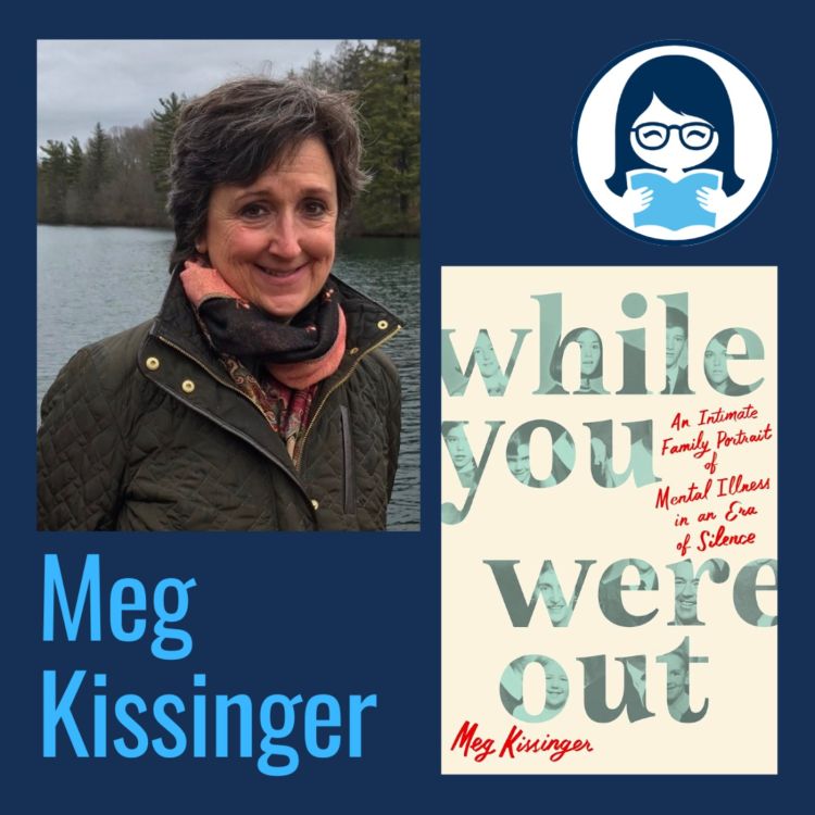 cover art for Meg Kissinger, WHILE YOU WERE OUT: An Intimate Family Portrait of Mental Illness in an Era of Silence