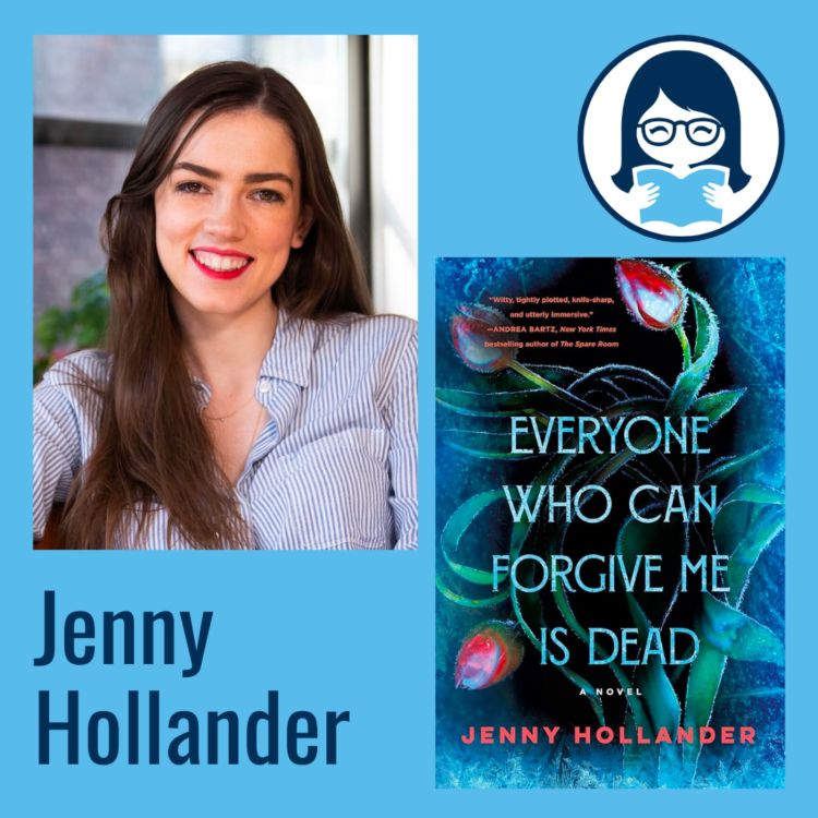 cover art for Jenny Hollander, EVERYONE WHO CAN FORGIVE ME IS DEAD