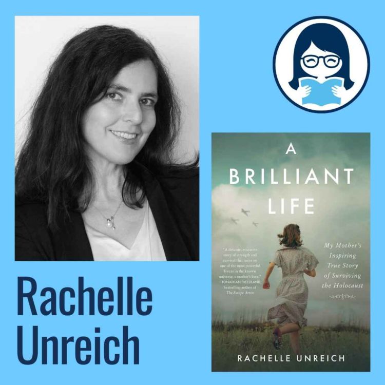 cover art for Rachelle Unreich, A BRILLIANT LIFE: My Mother's Inspiring True Story of Surviving the Holocaust