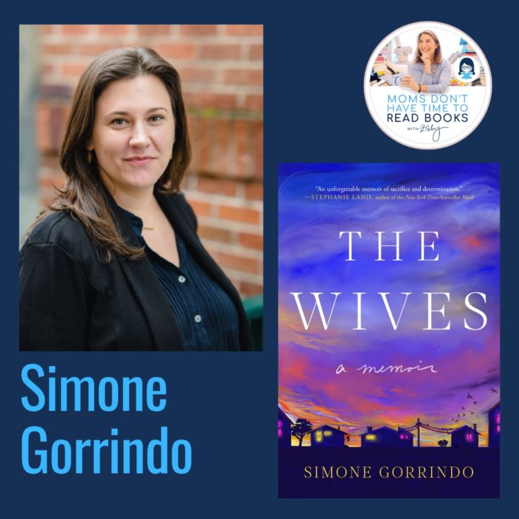 cover art for Love + Heartbreak: Marriage Lit! Simone Gorrindo, THE WIVES: A Memoir