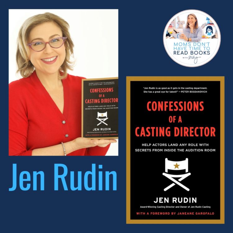 cover art for Inside the Entertainment Industry! Jen Rudin, CONFESSIONS OF A CASTING DIRECTOR: Help Actors Land Any Role with Secrets from Inside the Audition Room