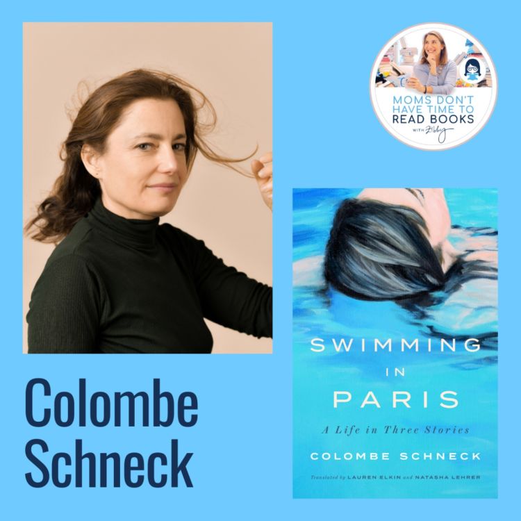 cover art for A Natalie Portman Book Club Pick! Colombe Schneck, SWIMMING IN PARIS: A Life in Three Stories