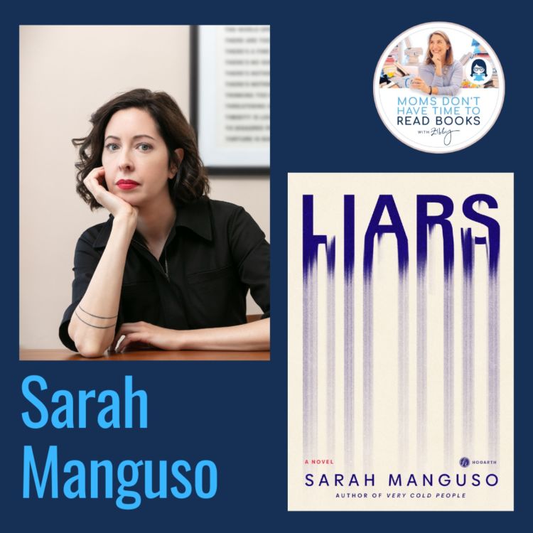 cover art for A Zibby Summer Reads Pick: Life and Love After Divorce, Sarah Manguso, LIARS